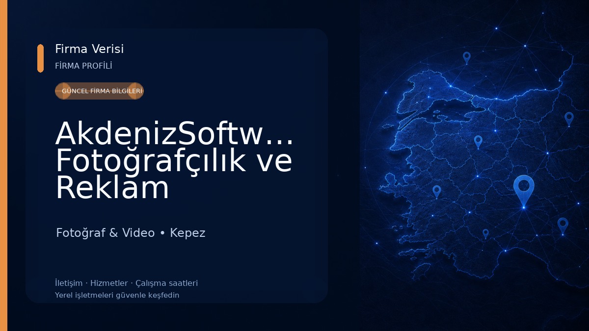 AkdenizSoftware Fotoğrafçılık ve Reklam Hizmetleri Fotoğraf & Video