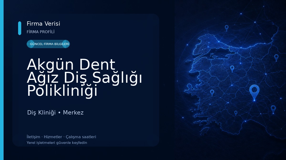 Akgün Dent Ağız Diş Sağlığı Polikliniği Diş Kliniği