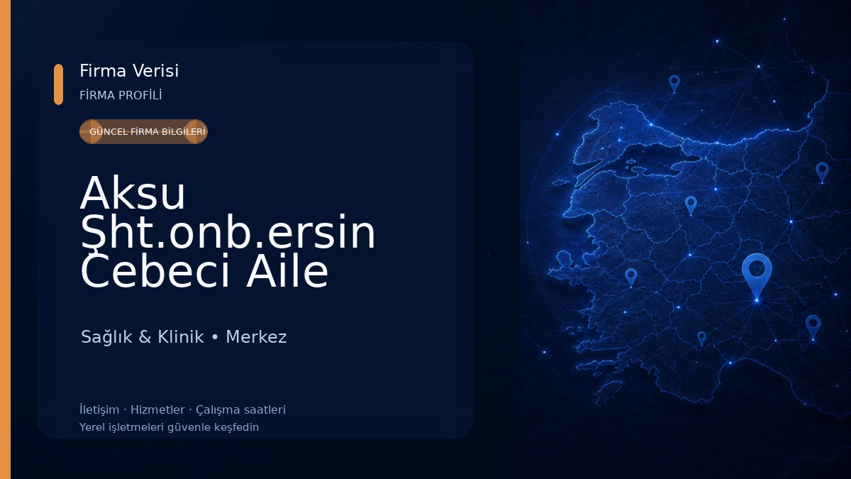 Aksu Şht.onb.ersin Cebeci Aile Sağlık Mrk. Sağlık & Klinik