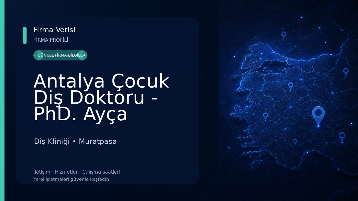 Antalya Çocuk Diş Doktoru - PhD. Ayça Bacaksız Diş Kliniği