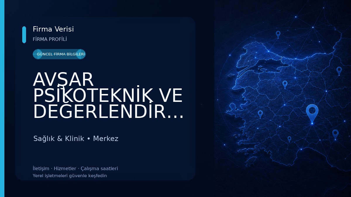 AVŞAR PSİKOTEKNİK VE DEĞERLENDİRME MERKEZİ Sağlık & Klinik