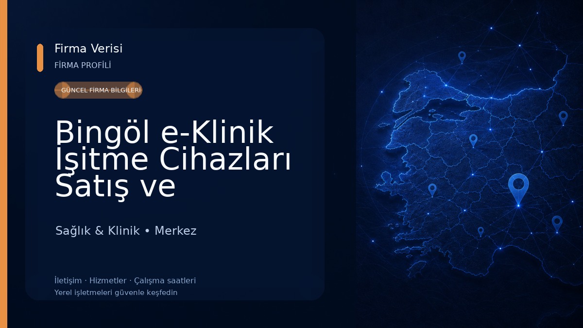 Bingöl e-Klinik İşitme Cihazları Satış ve Uygulama Merkezi 