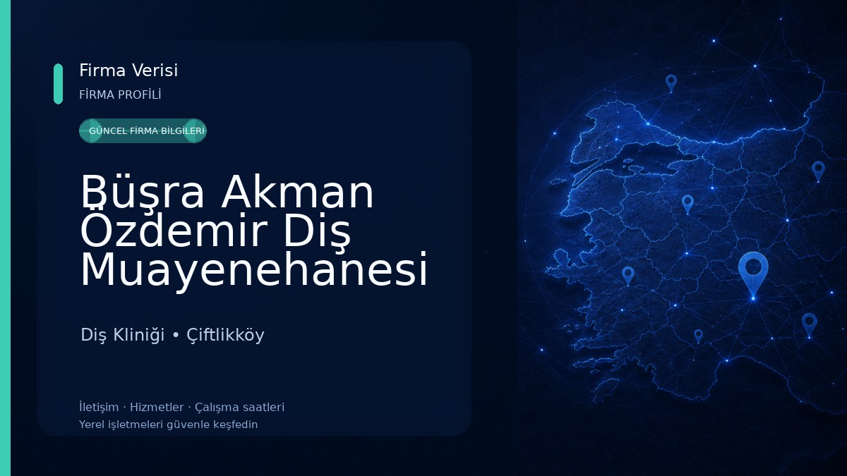 Büşra Akman Özdemir Diş Muayenehanesi Diş Kliniği