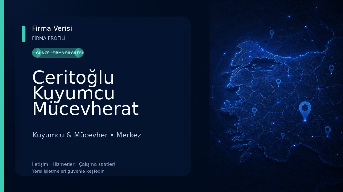 Ceritoğlu Kuyumcu Mücevherat San.ve Tic. Ltd Şti Kuyumcu & Mücevher
