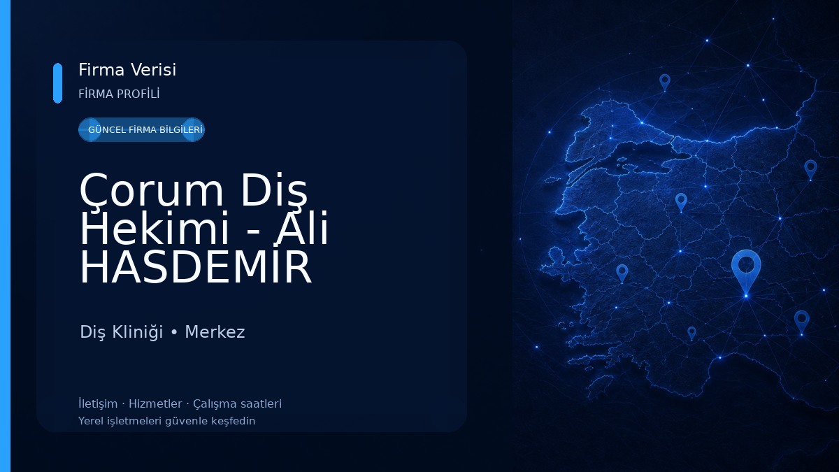 Çorum Diş Hekimi - Ali HASDEMİR Diş Kliniği
