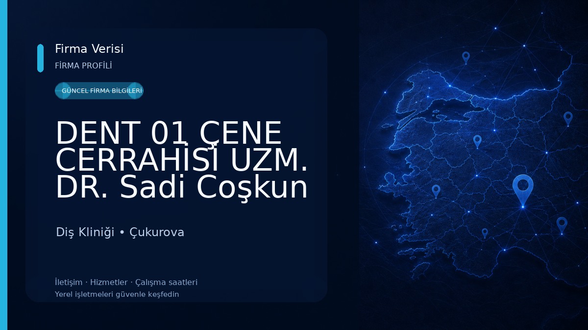 DENT 01 ÇENE CERRAHİSİ UZM. DR. Sadi Coşkun KANAL TEDAVİ UZMANI Uzm. Dr. Nihan Nazsız ve DİŞ HEKİMİ Görkem Güzel Diş Kliniği