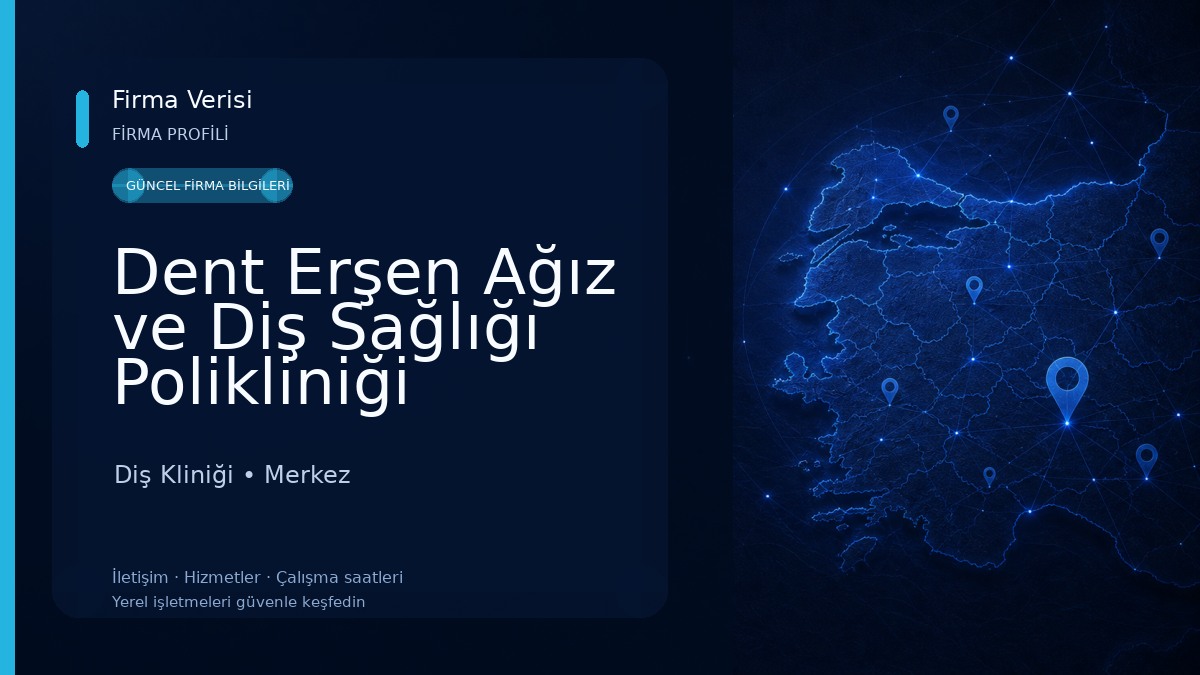 Dent Erşen Ağız ve Diş Sağlığı Polikliniği Diş Kliniği