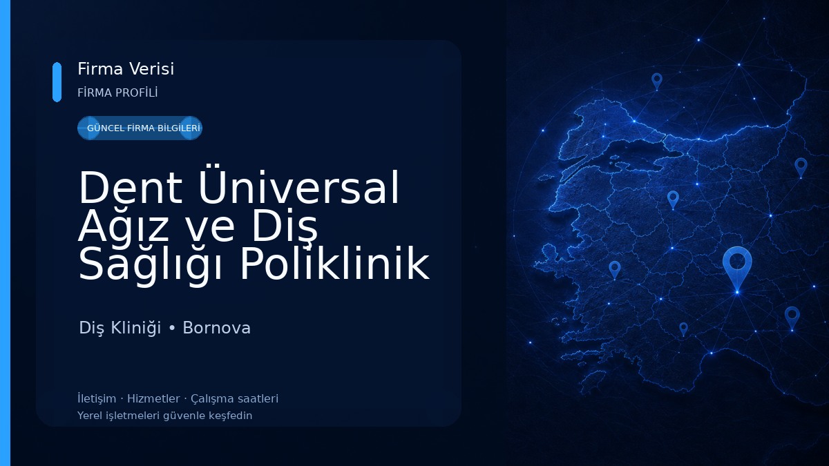 Dent Üniversal Ağız ve Diş Sağlığı Poliklinik Hizmetleri Ticaret Ltd. Şti. Diş Kliniği