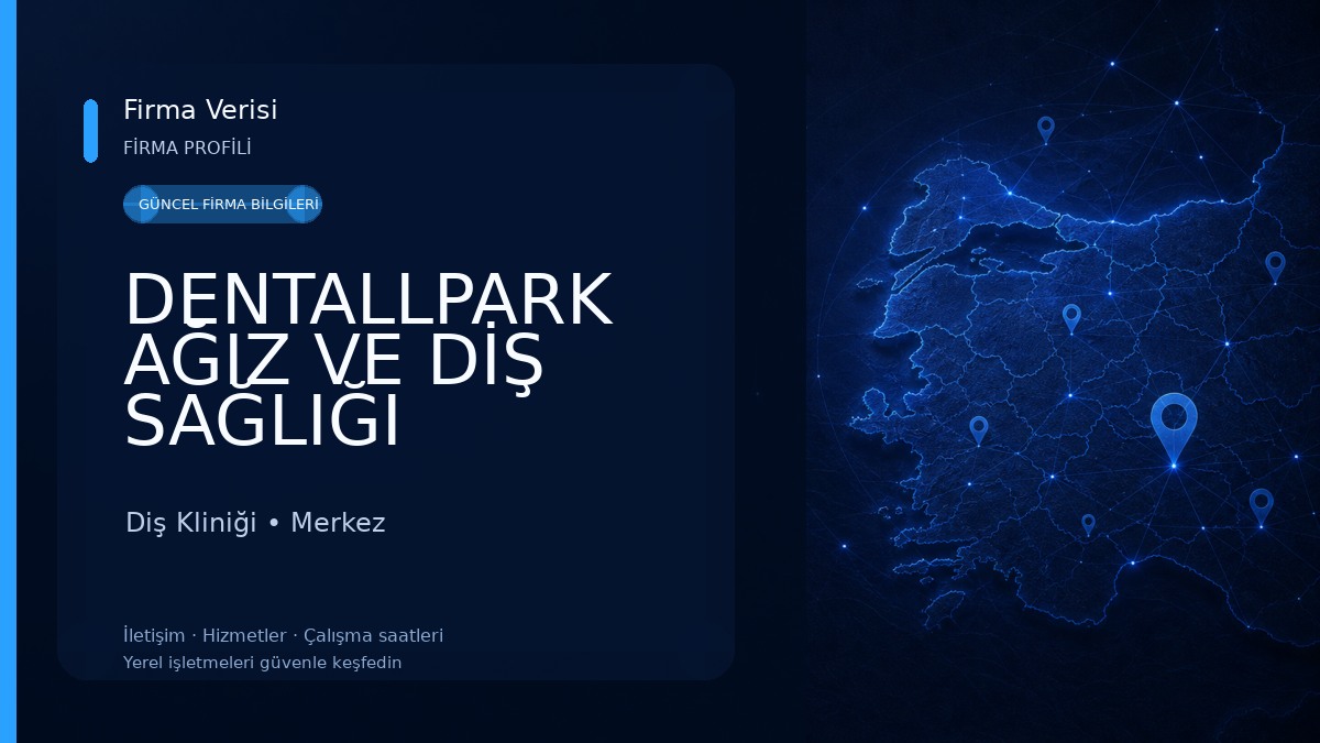 DENTALLPARK AĞIZ VE DİŞ SAĞLIĞI POLİKLİNİĞİ 