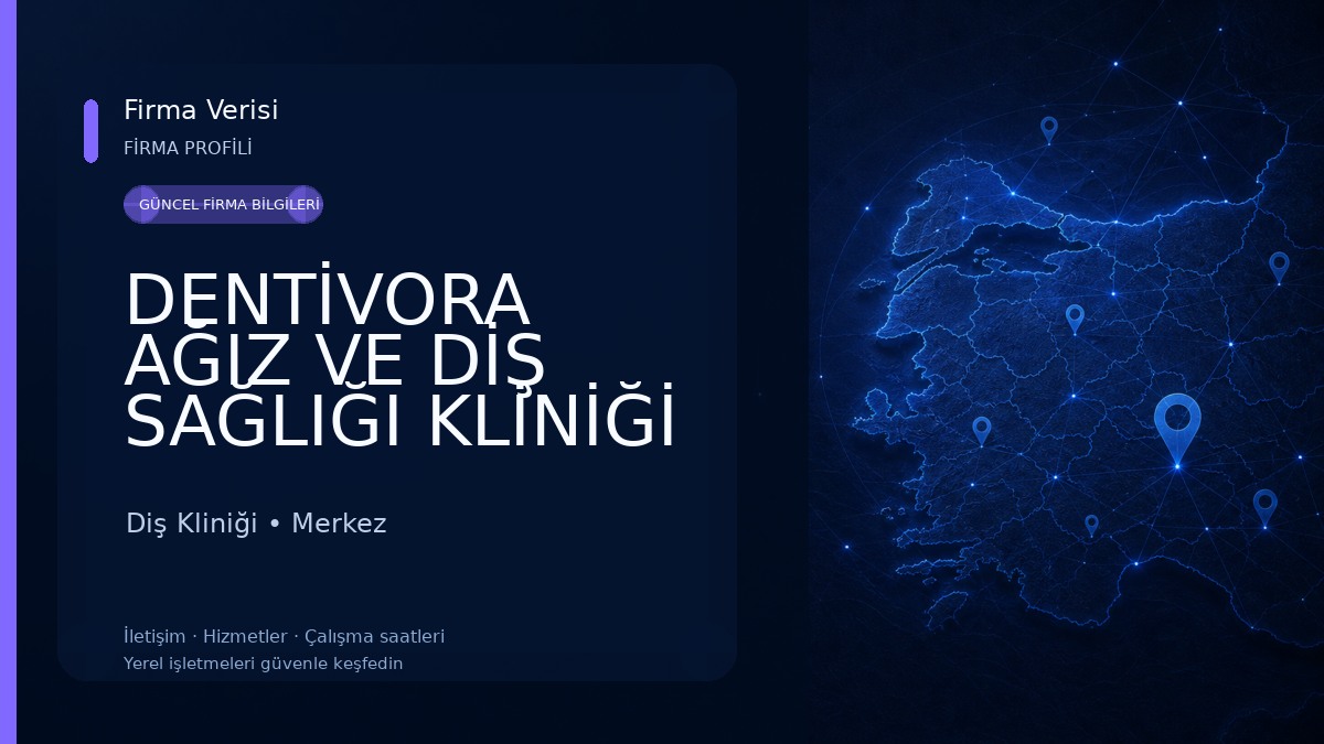 DENTİVORA AĞIZ VE DİŞ SAĞLIĞI KLİNİĞİ Diş Kliniği