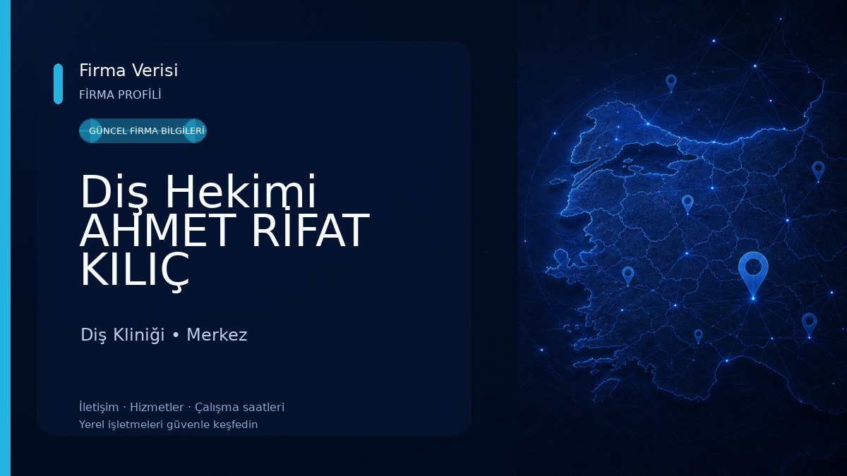 Diş Hekimi AHMET RİFAT KILIÇ Diş Kliniği