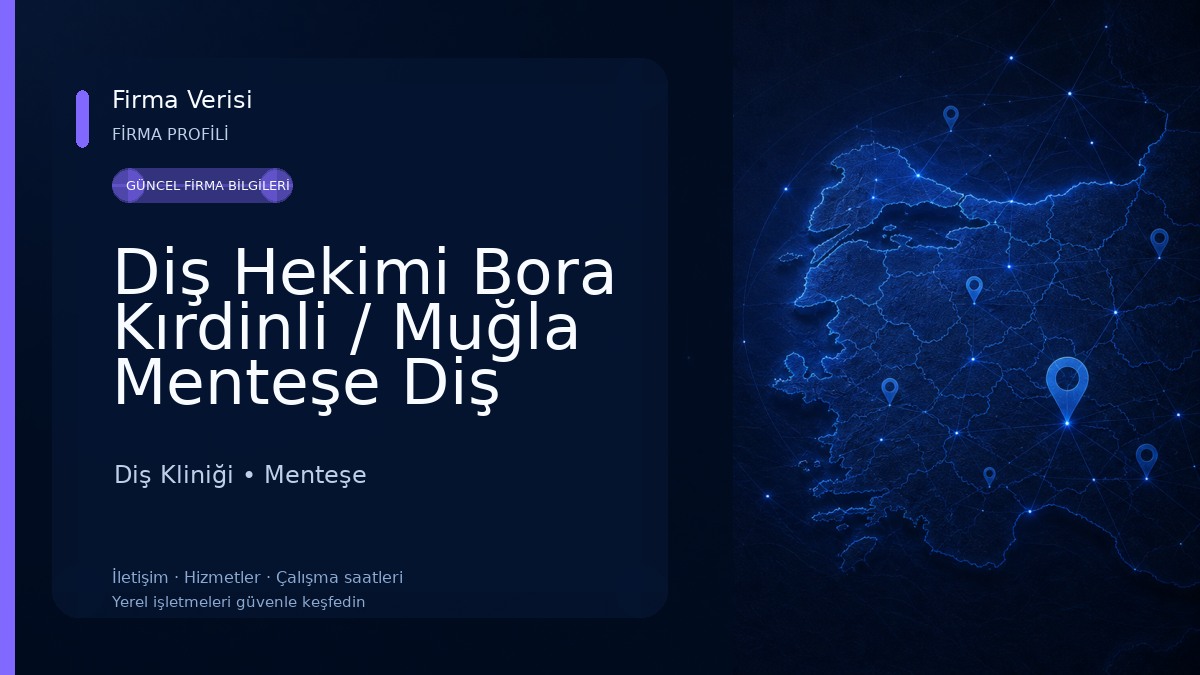 Diş Hekimi Bora Kırdinli / Muğla Menteşe Diş Hekimi Diş Kliniği