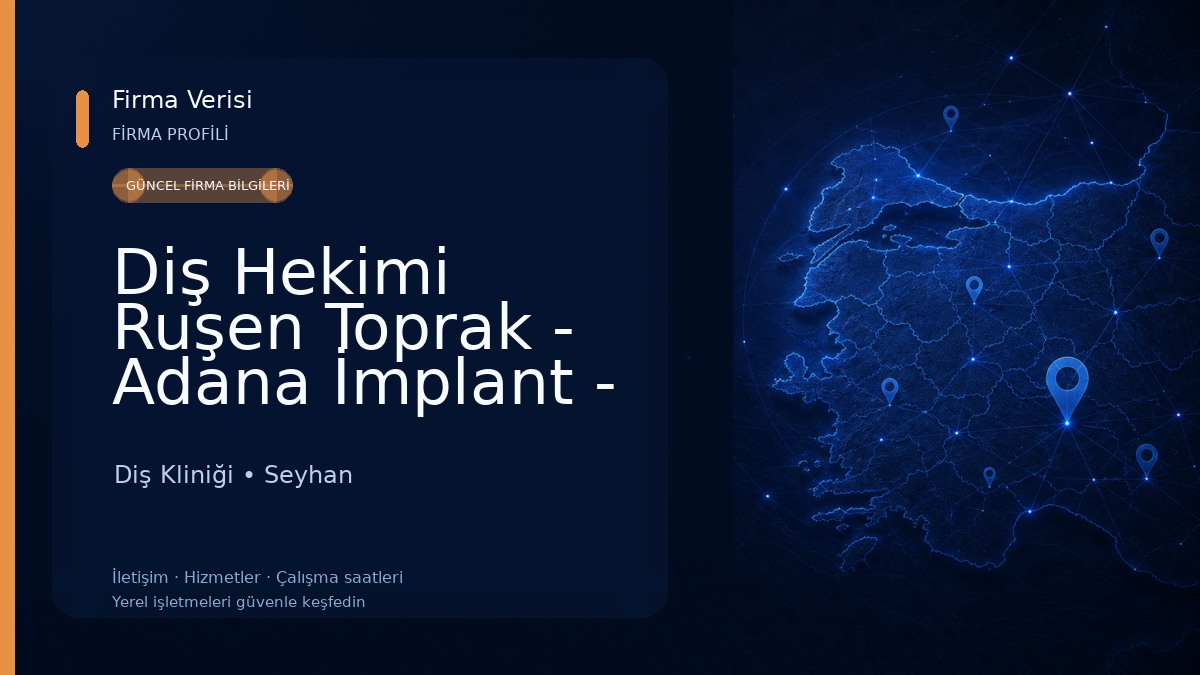 Diş Hekimi Ruşen Toprak - Adana İmplant - Kanal Tedavisi - Genel Anestezi Diş Tedavisi Diş Kliniği
