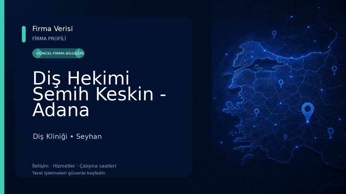 Diş Hekimi Semih Keskin - Adana Diş Kliniği