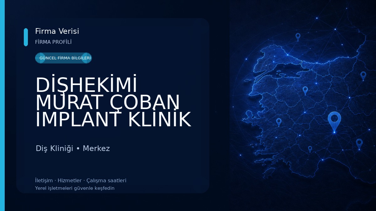 DİŞHEKİMİ MURAT ÇOBAN İMPLANT KLİNİK Diş Kliniği