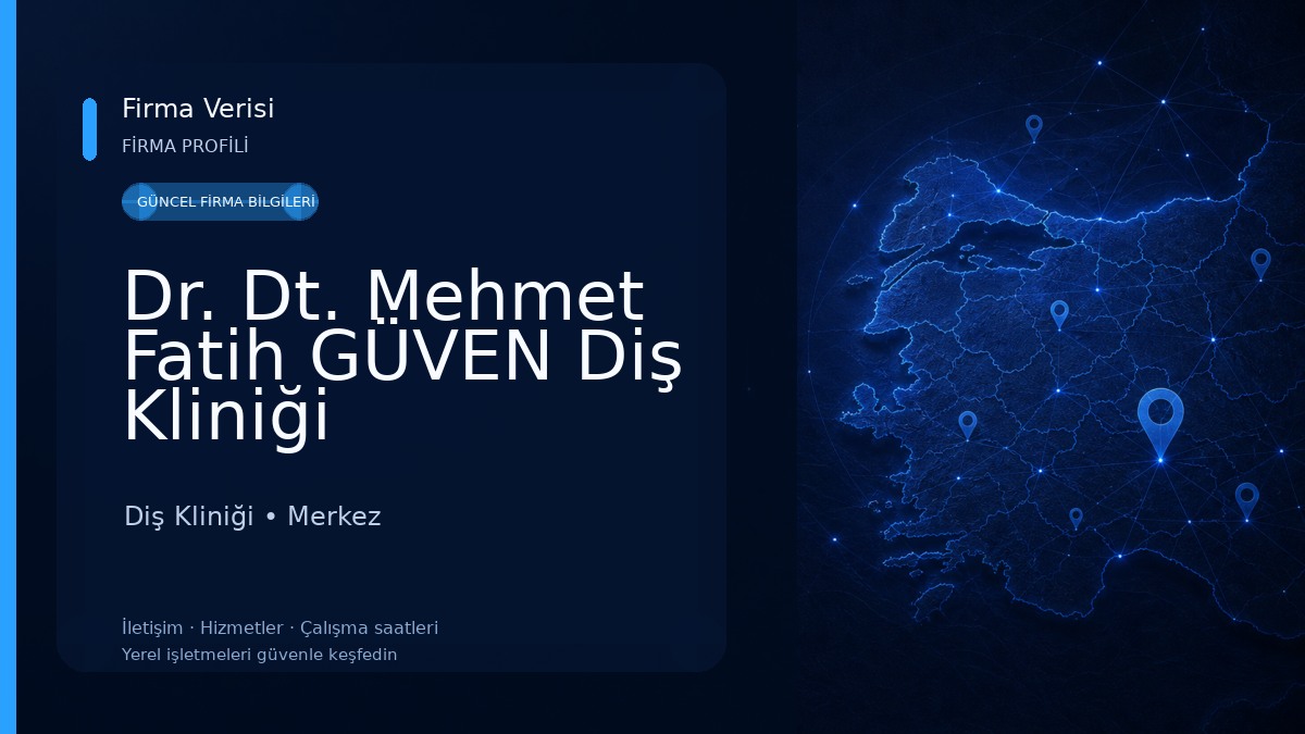 Dr. Dt. Mehmet Fatih GÜVEN Diş Kliniği 