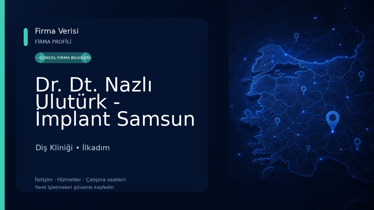 Dr. Dt. Nazlı Ulutürk - İmplant Samsun Diş Kliniği