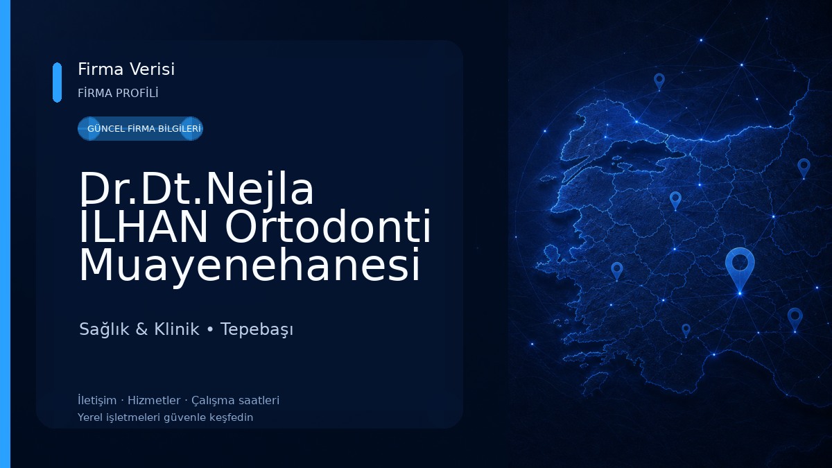 Dr.Dt.Nejla İLHAN Ortodonti Muayenehanesi ESKİŞEHİR ORTODONTİ Sağlık & Klinik