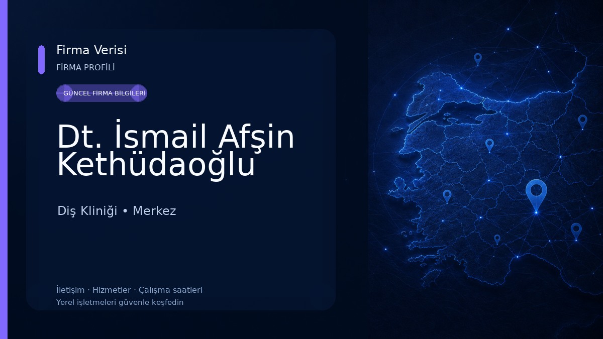 Dt. İsmail Afşin Kethüdaoğlu Diş Kliniği