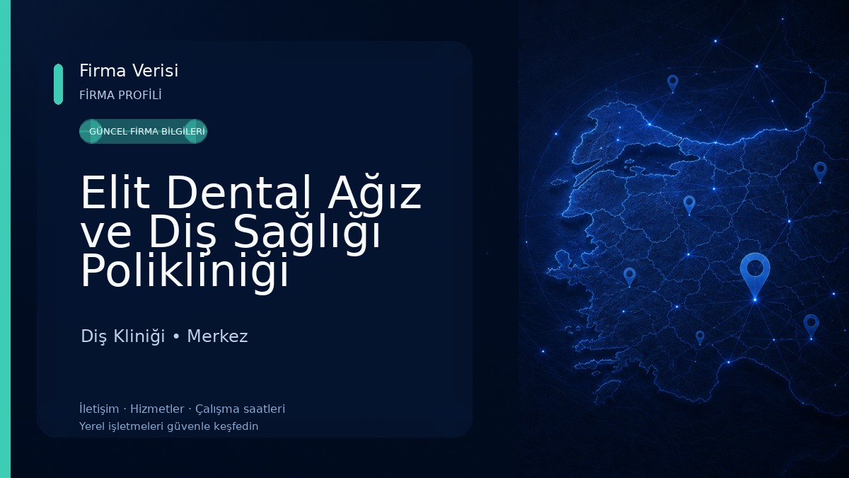 Elit Dental Ağız ve Diş Sağlığı Polikliniği 