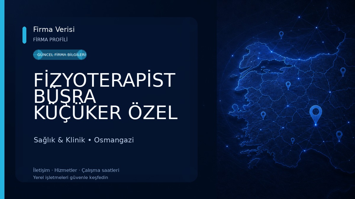 FİZYOTERAPİST BÜŞRA KÜÇÜKER ÖZEL SAĞLIK MESLEK HİZMET BİRİMİ Sağlık & Klinik