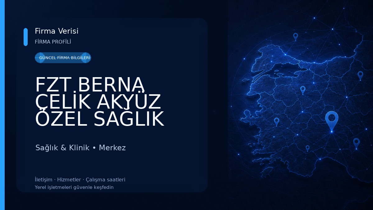 FZT BERNA ÇELİK AKYÜZ ÖZEL SAĞLIK HİZMET BİRİMİ Sağlık & Klinik
