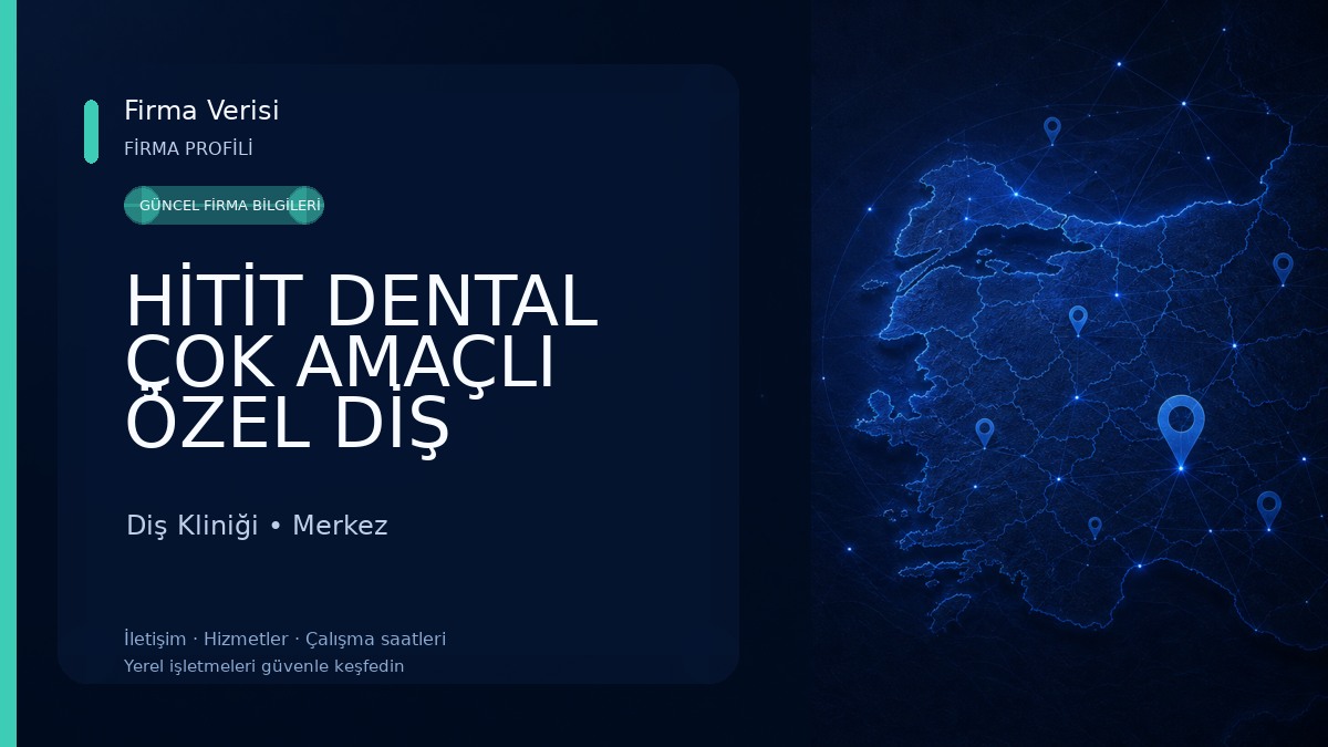 HİTİT DENTAL ÇOK AMAÇLI ÖZEL DİŞ PROTEZ LABORATUVARI Diş Kliniği