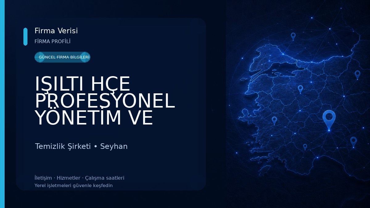 IŞILTI HÇE PROFESYONEL YÖNETİM VE TEMİZLİK FİRMASI Temizlik Şirketi