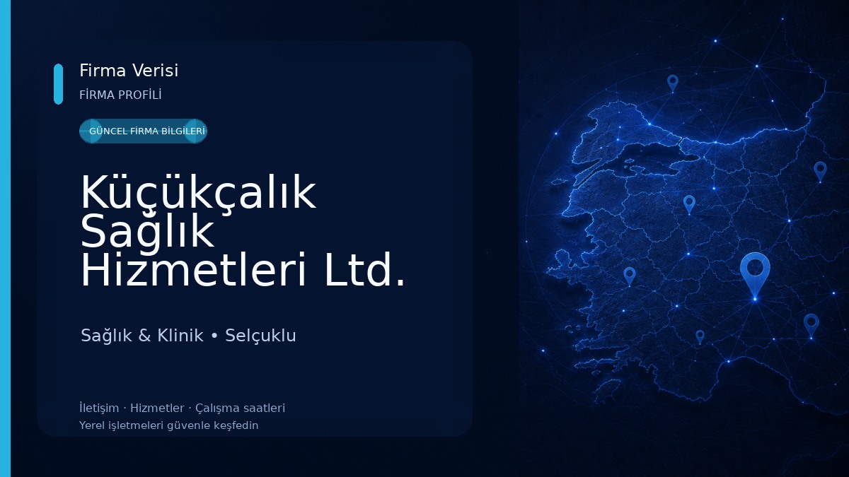 Küçükçalık Sağlık Hizmetleri Ltd. Şti Sağlık & Klinik