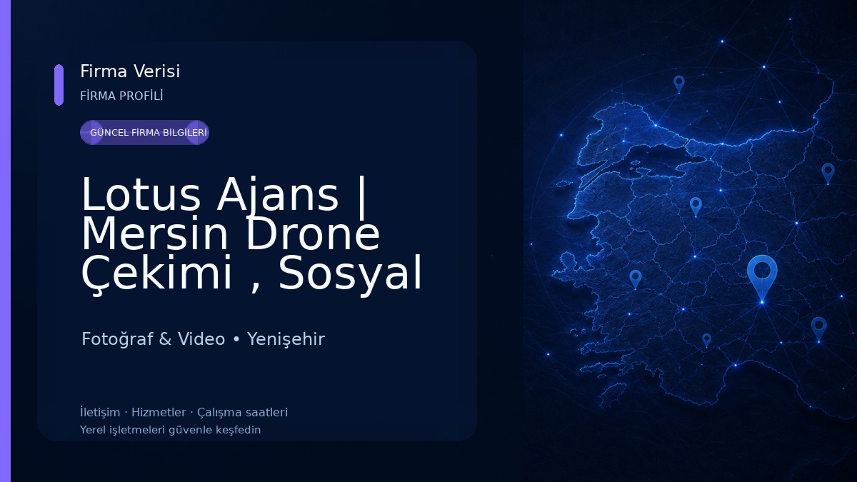Lotus Ajans | Mersin Drone Çekimi , Sosyal Medya Yönetimi, Tanıtım Filmi - Mersin Fotoğraf & Video