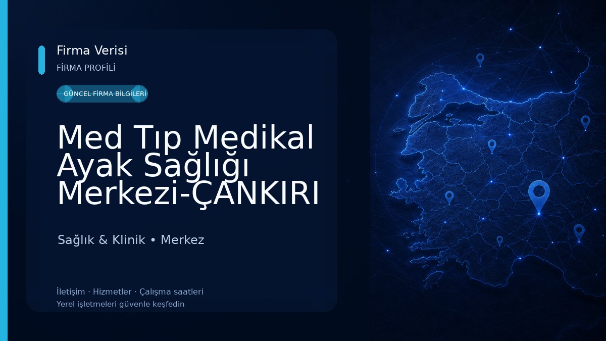 Med Tıp Medikal Ayak Sağlığı Merkezi-ÇANKIRI 