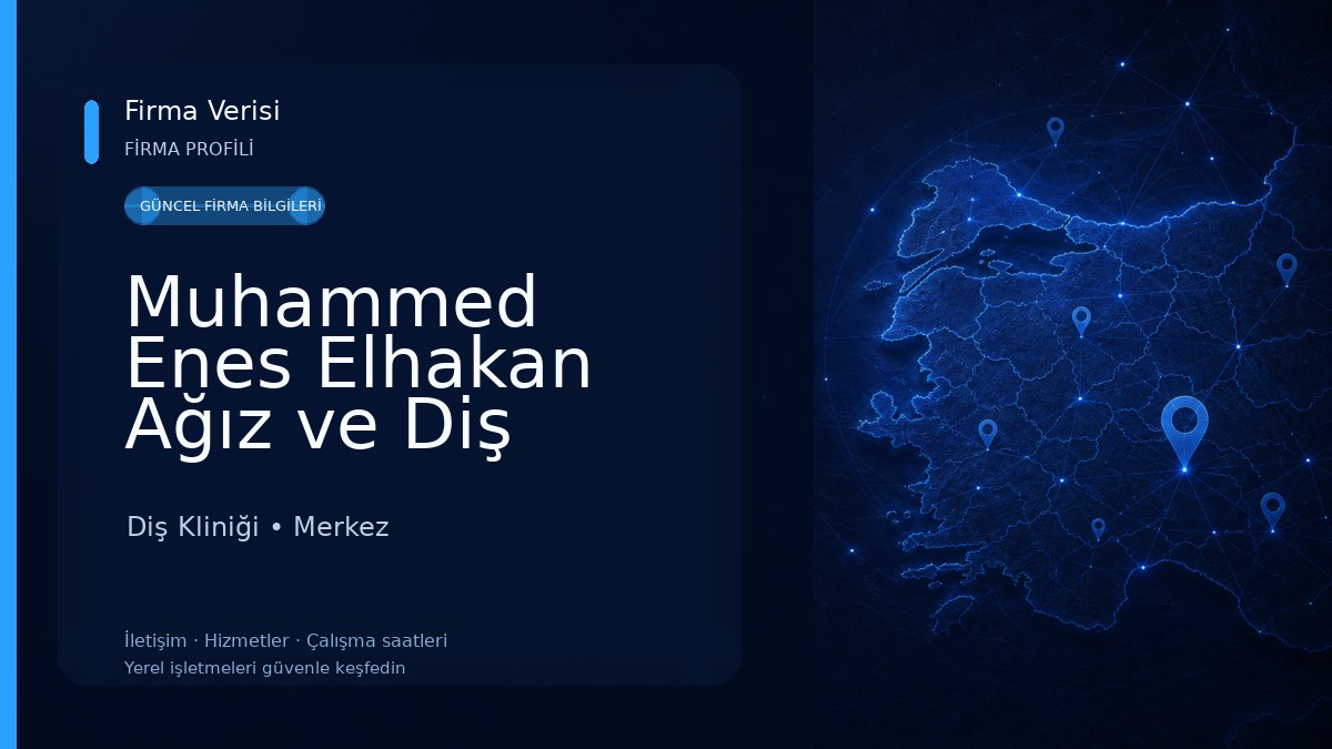 Muhammed Enes Elhakan Ağız ve Diş Sağlığı Kliniği Diş Kliniği