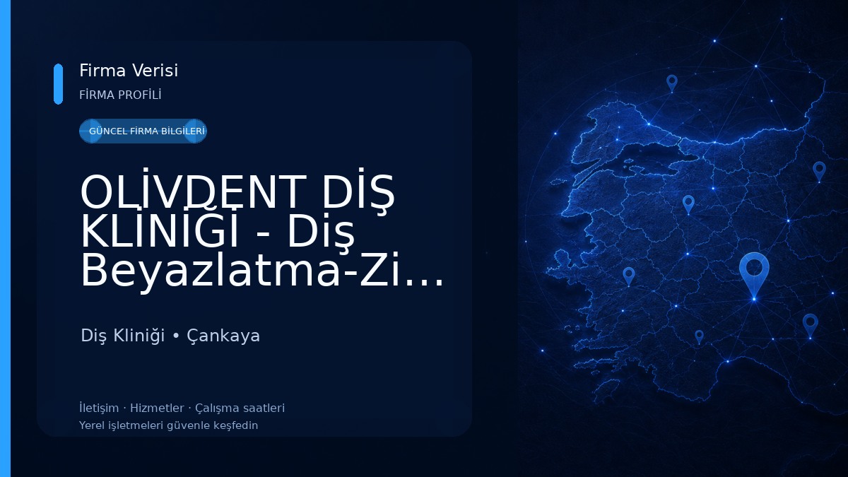 OLİVDENT DİŞ KLİNİĞİ - Diş Beyazlatma-Zirkonyum Diş-Ankara Acil Diş Hekimi- Ankara Nöbetçi Diş Hekimi Diş Kliniği