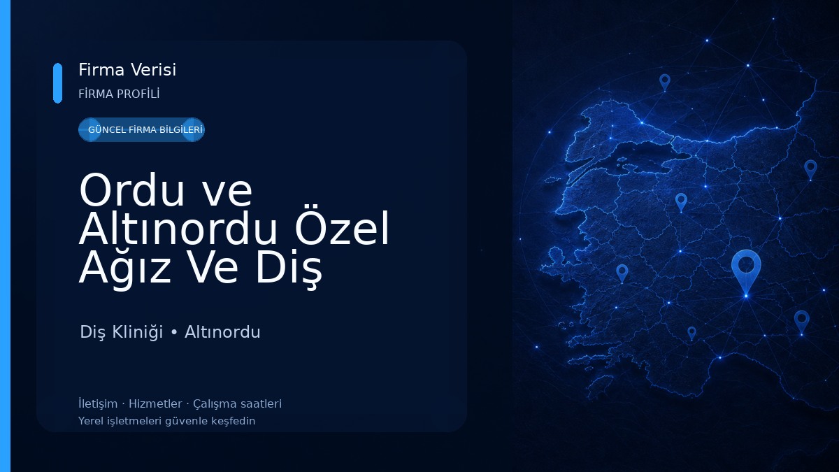 Ordu ve Altınordu Özel Ağız Ve Diş Sağlığı Polikliniği 