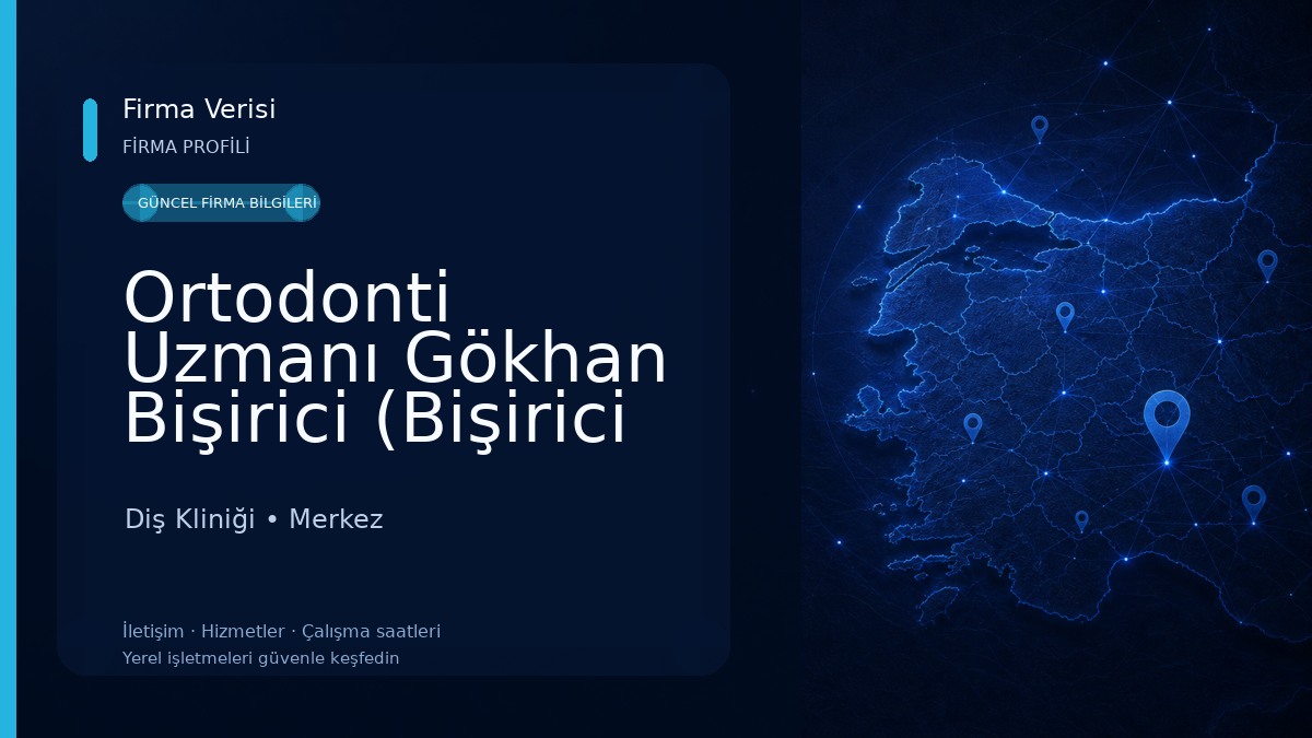 Ortodonti Uzmanı Gökhan Bişirici (Bişirici Kliniği) Diş Kliniği