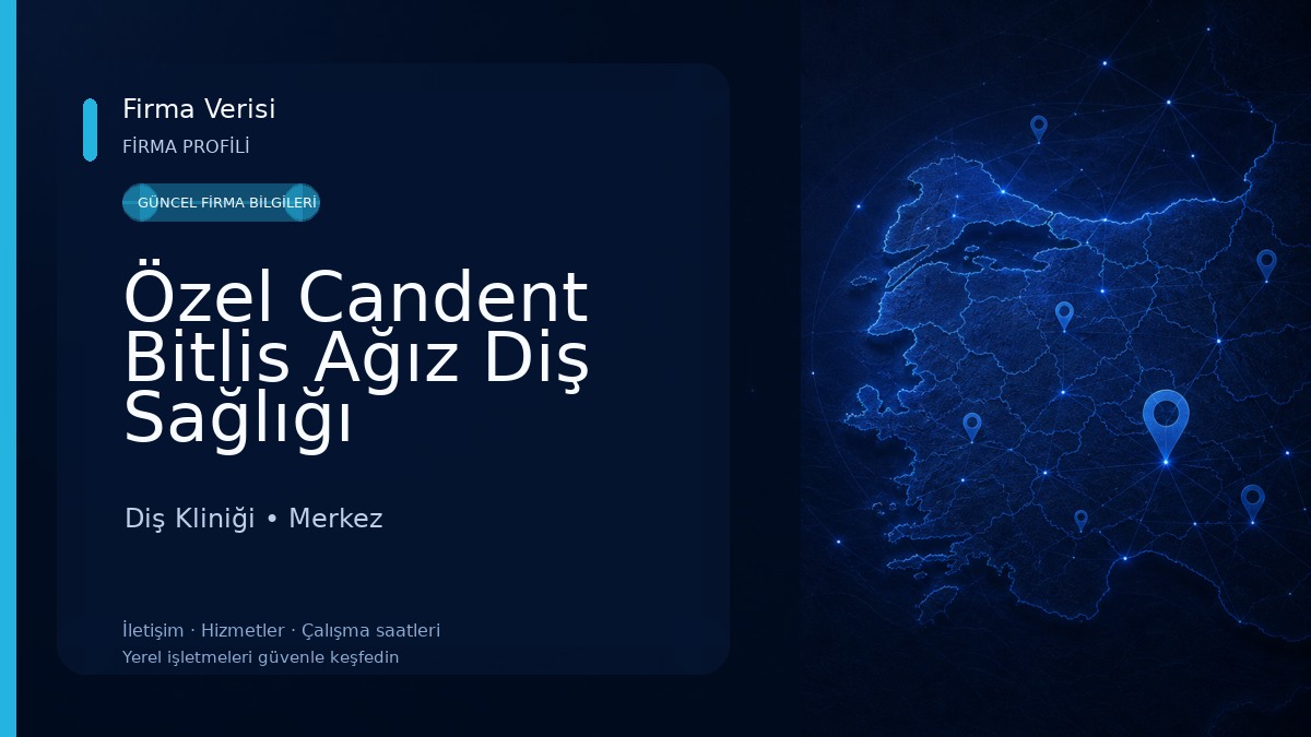 Özel Candent Bitlis Ağız Diş Sağlığı Polikinliği Diş Kliniği