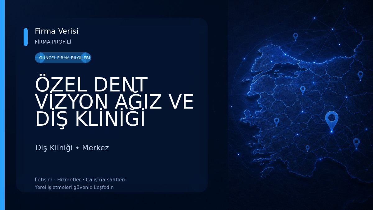 ÖZEL DENT VİZYON AĞIZ VE DİŞ KLİNİĞİ 