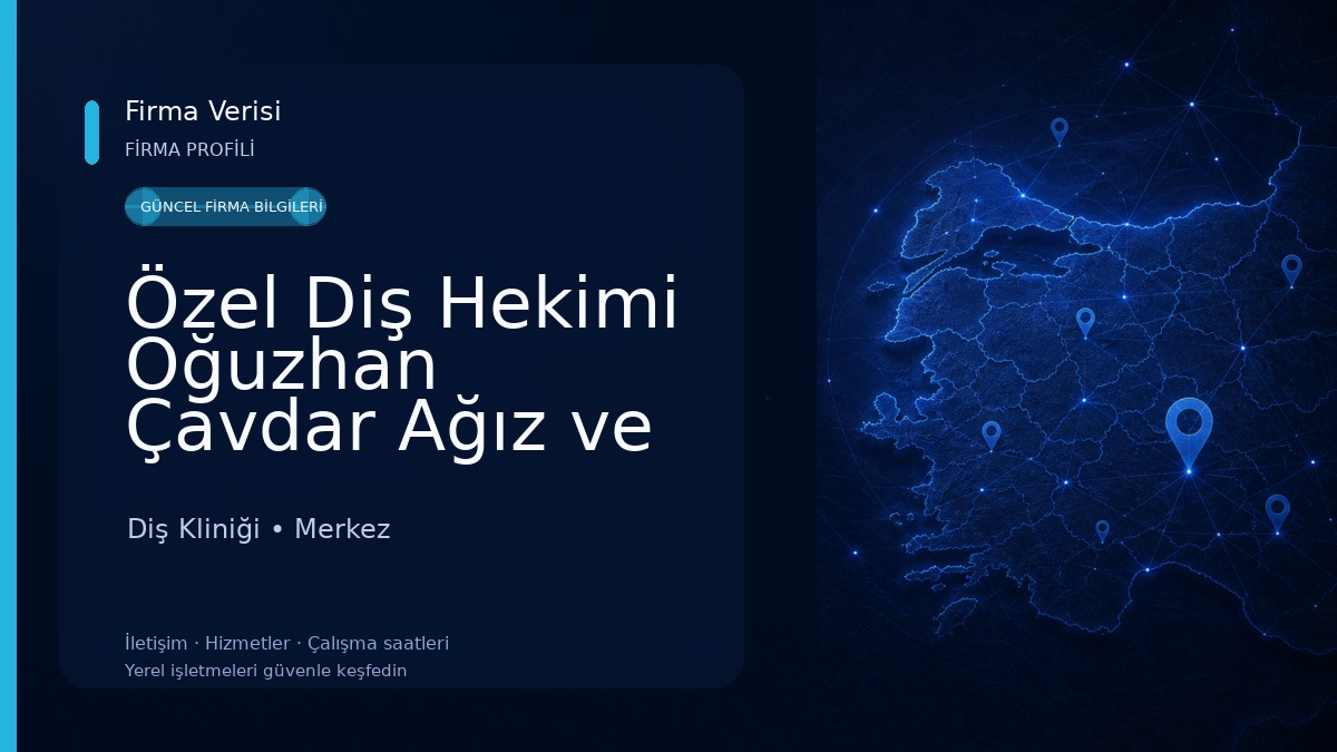 Özel Diş Hekimi Oğuzhan Çavdar Ağız ve Diş Sağlığı Mauayenehanesi 
