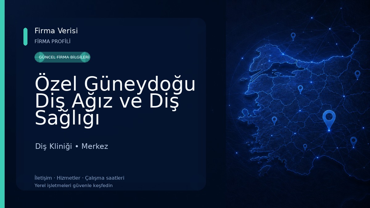 Özel Güneydoğu Diş Ağız ve Diş Sağlığı Polikliniği 