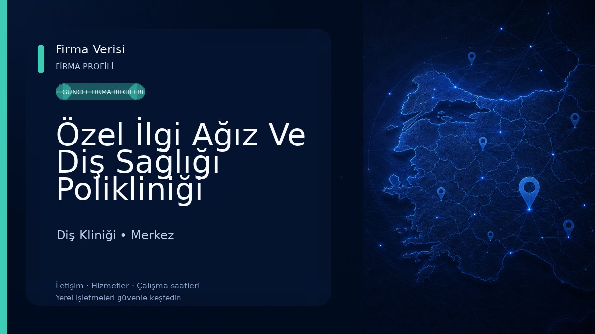 Özel İlgi Ağız Ve Diş Sağlığı Polikliniği Diş Kliniği