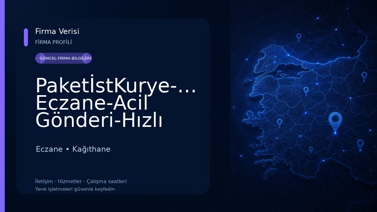 PaketİstKurye-Nöbetçi Eczane-Acil Gönderi-Hızlı Kurye-Nöbetçi Kurye-Acil Evrak-Vale-İstanbul Kurye-Vip Kurye-Uçak,Otobüs 