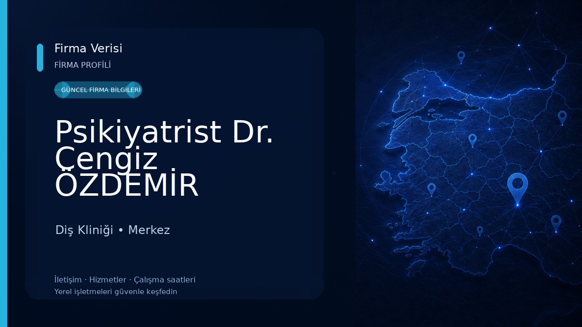 Psikiyatrist Dr. Cengiz ÖZDEMİR Diş Kliniği