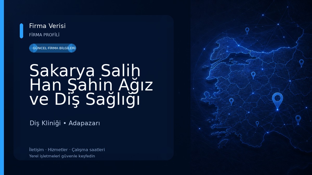 Sakarya Salih Han Şahin Ağız ve Diş Sağlığı Kliniği 
