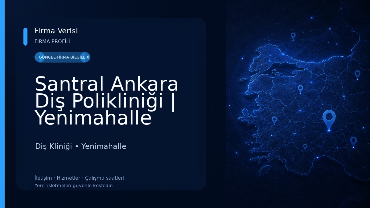 Santral Ankara Diş Polikliniği | Yenimahalle İmplant Tedavisi, Gülüş Tasarımı, Zirkonyum Kaplama, Ortodonti, Diş Beyazlatma Diş Kliniği