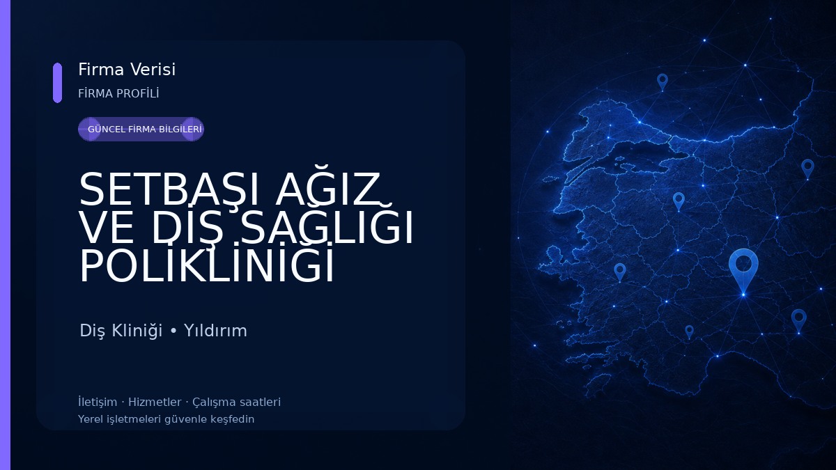 SETBAŞI AĞIZ VE DİŞ SAĞLIĞI POLİKLİNİĞİ -BURSA ACİL DİŞ Diş Kliniği