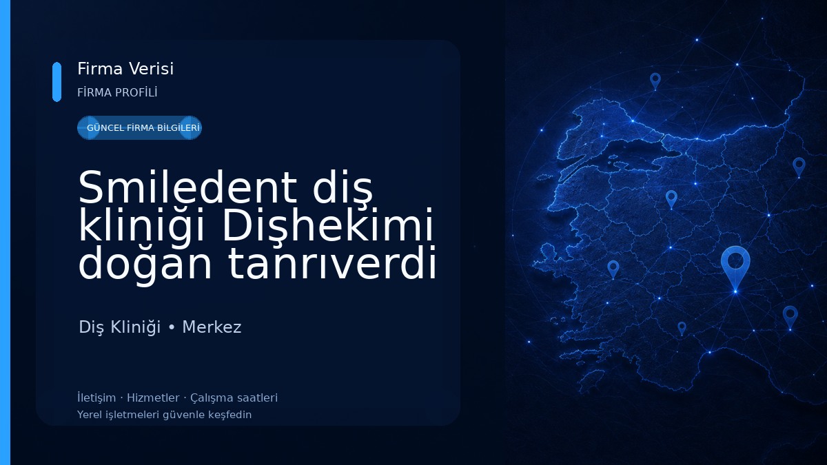 Smiledent diş kliniği Dişhekimi doğan tanrıverdi Diş Kliniği