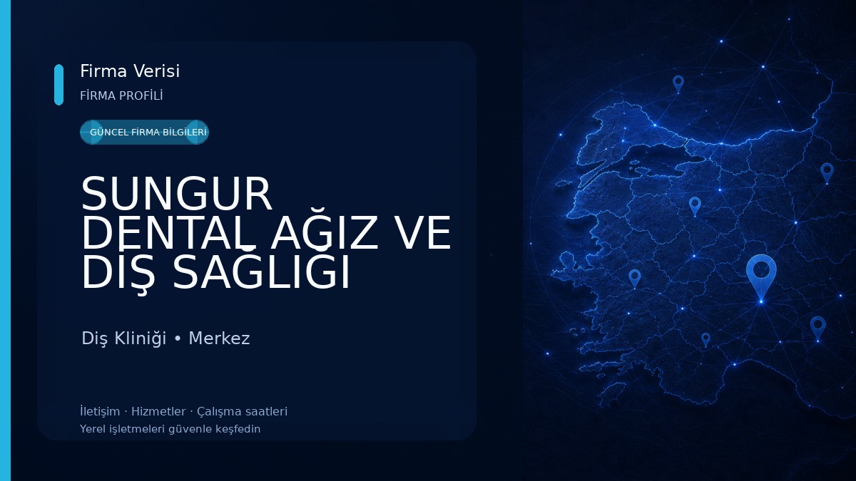 SUNGUR DENTAL AĞIZ VE DİŞ SAĞLIĞI POLİKLİNİĞİ 