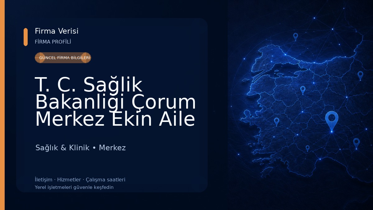 T. C. Sağlik Bakanliği Çorum Merkez Ekin Aile Sağliği Merkezi Sağlık & Klinik