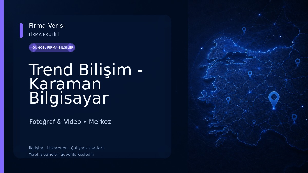 Trend Bilişim - Karaman Bilgisayar Teknik Servis 