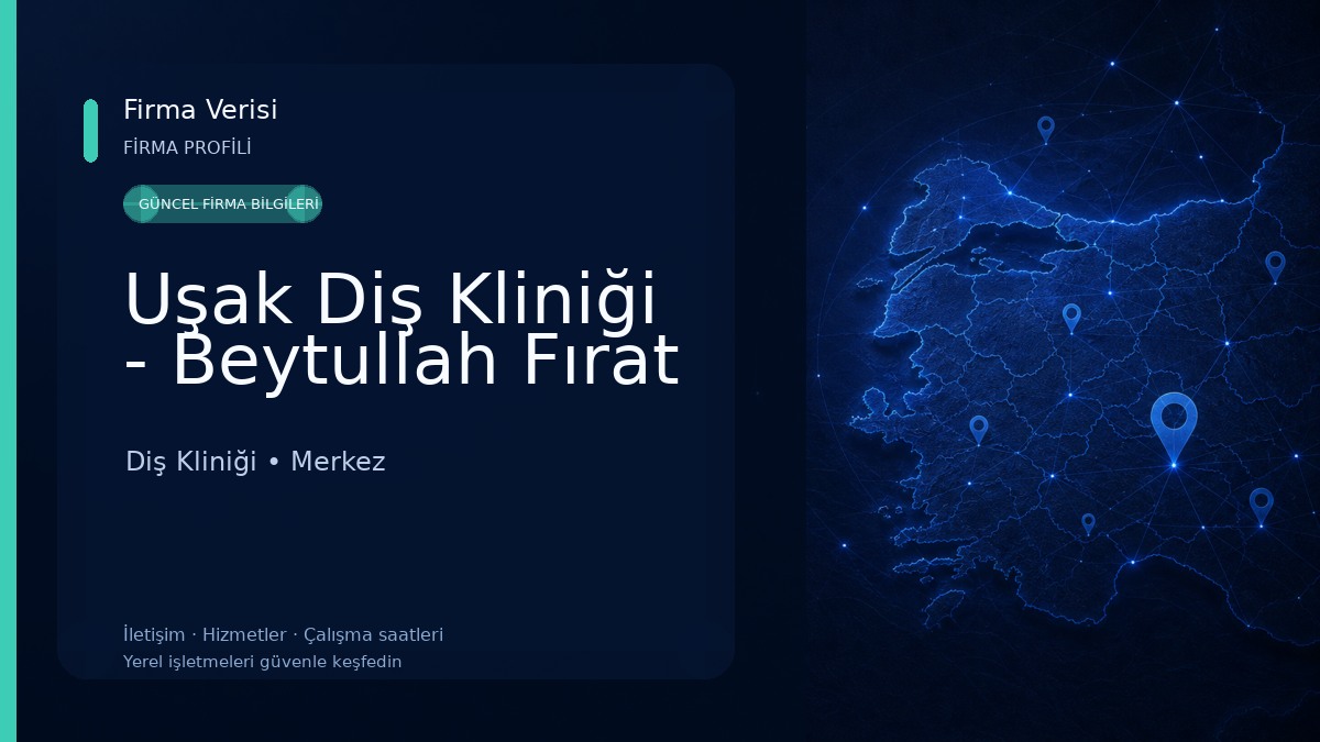 Uşak Diş Kliniği - Beytullah Fırat Diş Kliniği